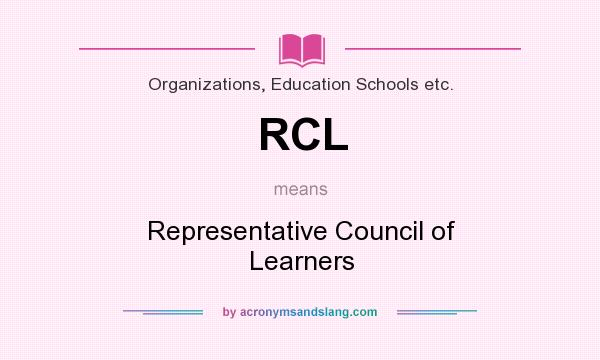 What does RCL mean? It stands for Representative Council of Learners