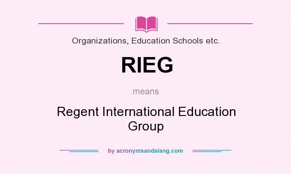 What does RIEG mean? It stands for Regent International Education Group