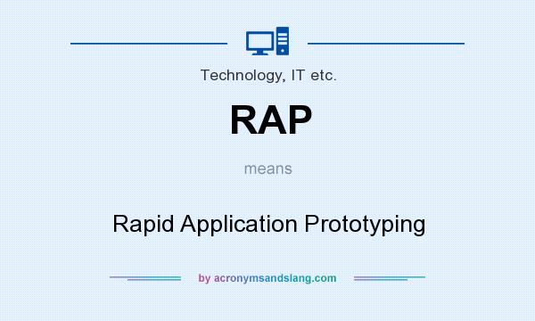 What does RAP mean? It stands for Rapid Application Prototyping