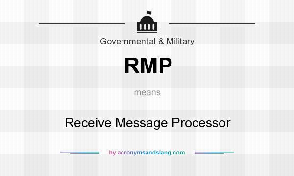 What does RMP mean? It stands for Receive Message Processor