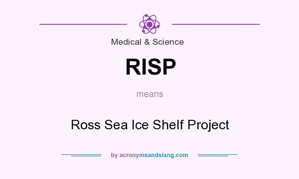 What does RISP mean? It stands for Ross Sea Ice Shelf Project