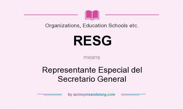 What does RESG mean? It stands for Representante Especial del Secretario General