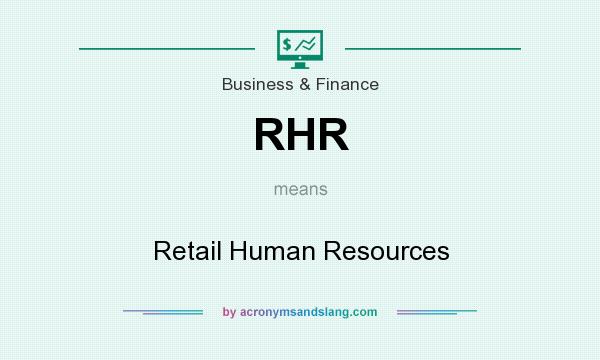 What does RHR mean? It stands for Retail Human Resources