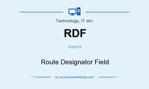 What does RDF mean? It stands for Route Designator Field