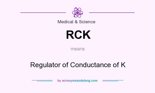 What does RCK mean? It stands for Regulator of Conductance of K