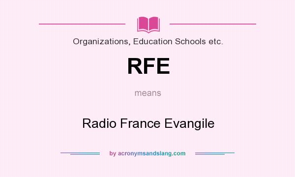 What does RFE mean? It stands for Radio France Evangile