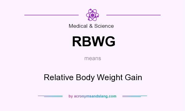 What does RBWG mean? It stands for Relative Body Weight Gain