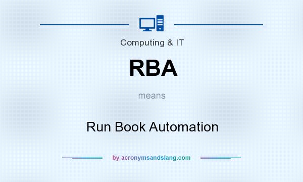 What does RBA mean? It stands for Run Book Automation