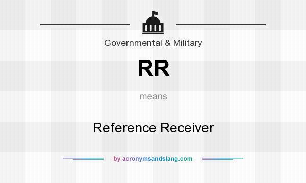 What does RR mean? It stands for Reference Receiver