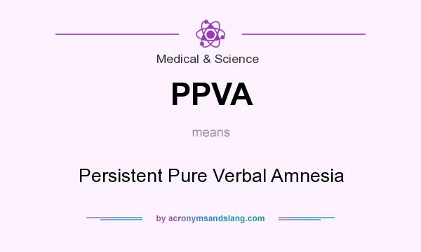 What does PPVA mean? It stands for Persistent Pure Verbal Amnesia