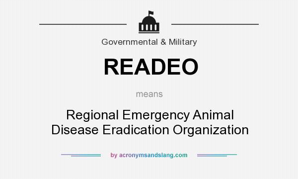 What does READEO mean? It stands for Regional Emergency Animal Disease Eradication Organization