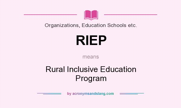 What does RIEP mean? It stands for Rural Inclusive Education Program