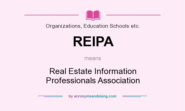 What does REIPA mean? It stands for Real Estate Information Professionals Association