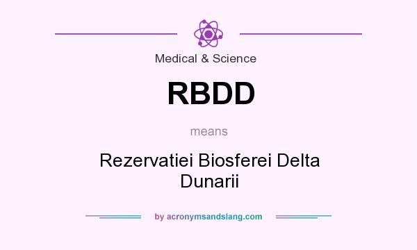 What does RBDD mean? It stands for Rezervatiei Biosferei Delta Dunarii