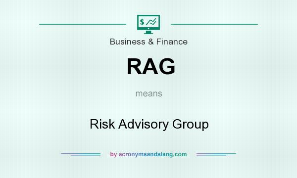 What does RAG mean? It stands for Risk Advisory Group