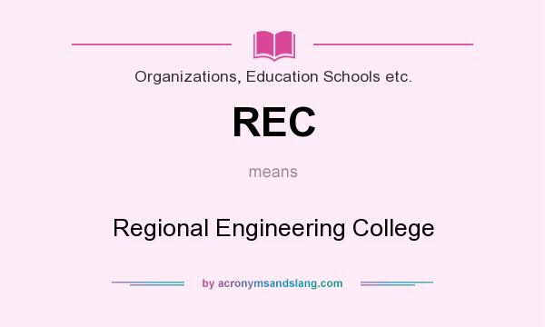 What does REC mean? It stands for Regional Engineering College