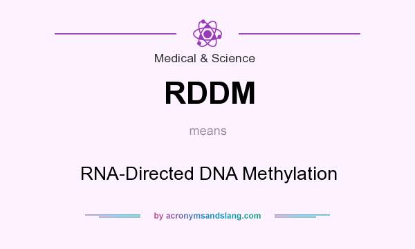 What does RDDM mean? It stands for RNA-Directed DNA Methylation