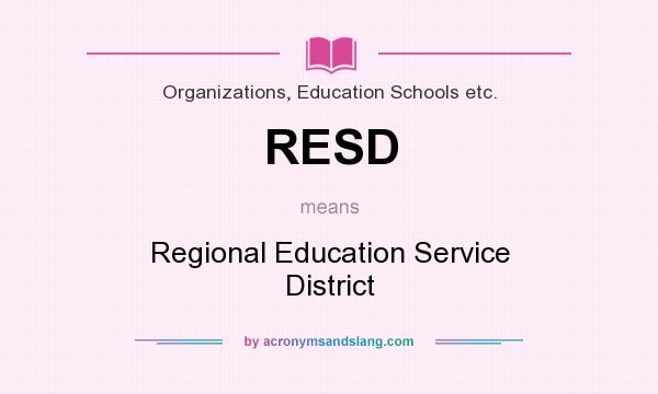 What does RESD mean? It stands for Regional Education Service District