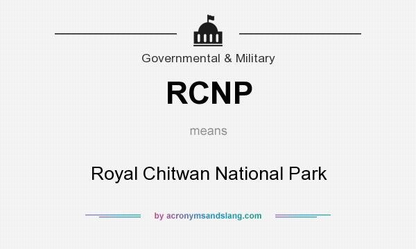 What does RCNP mean? It stands for Royal Chitwan National Park