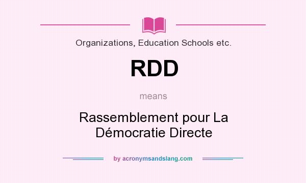 What does RDD mean? It stands for Rassemblement pour La Démocratie Directe