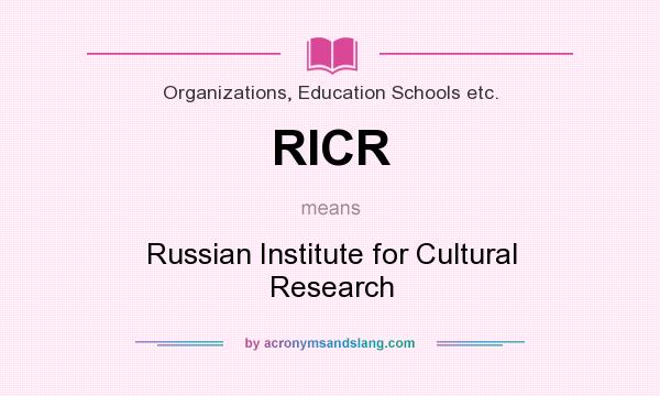 What does RICR mean? It stands for Russian Institute for Cultural Research