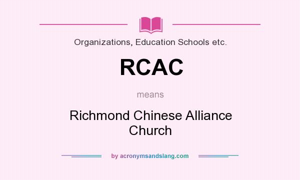 What does RCAC mean? It stands for Richmond Chinese Alliance Church