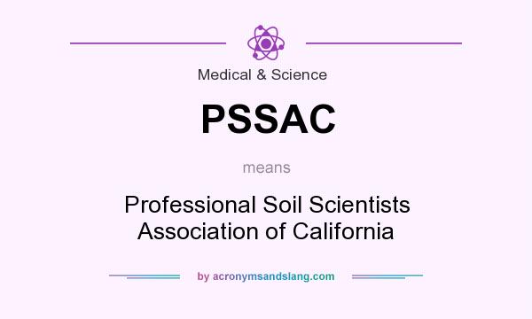 What does PSSAC mean? It stands for Professional Soil Scientists Association of California
