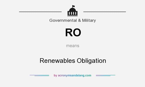 What does RO mean? It stands for Renewables Obligation