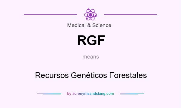 What does RGF mean? It stands for Recursos Genéticos Forestales