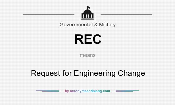 What does REC mean? It stands for Request for Engineering Change