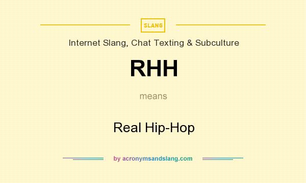 What does RHH mean? It stands for Real Hip-Hop