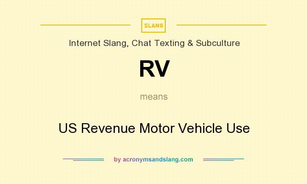 What does RV mean? It stands for US Revenue Motor Vehicle Use
