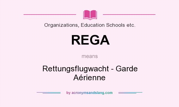 What does REGA mean? It stands for Rettungsflugwacht - Garde Aérienne