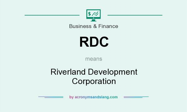 What does RDC mean? It stands for Riverland Development Corporation