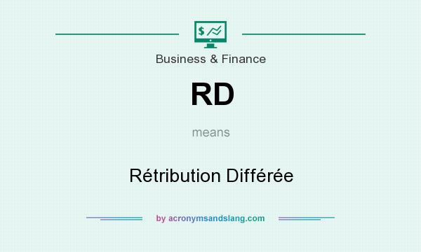 What does RD mean? It stands for Rétribution Différée