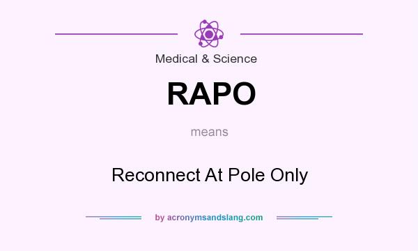 What does RAPO mean? It stands for Reconnect At Pole Only