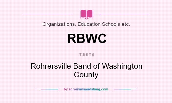 What does RBWC mean? It stands for Rohrersville Band of Washington County