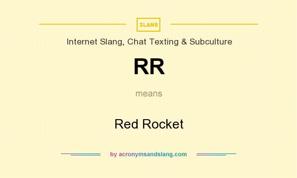 What does RR mean? It stands for Red Rocket