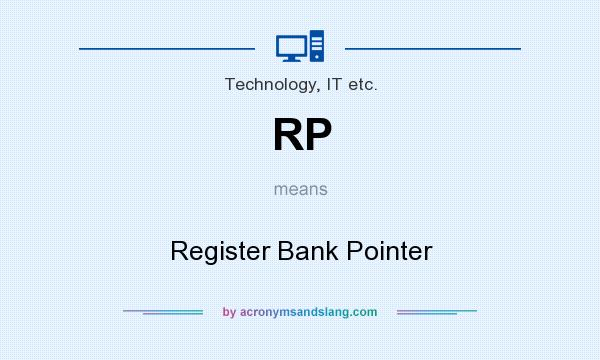 What does RP mean? It stands for Register Bank Pointer