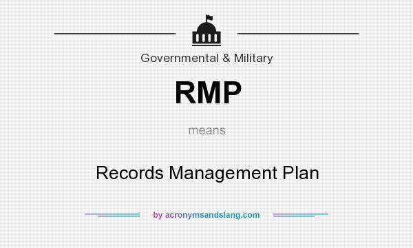 What does RMP mean? It stands for Records Management Plan