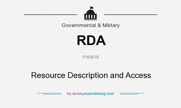 What does RDA mean? It stands for Resource Description and Access