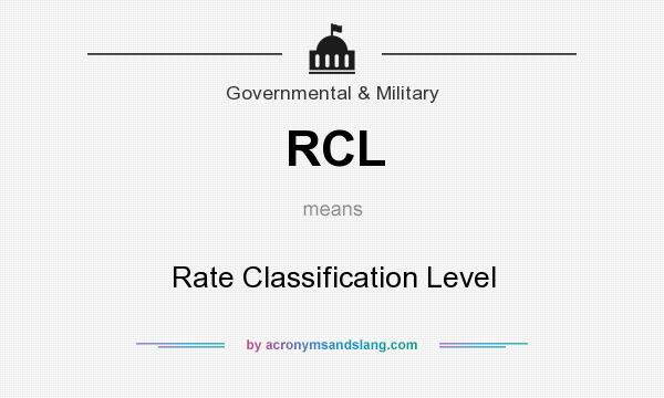 What does RCL mean? It stands for Rate Classification Level