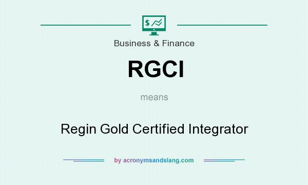 What does RGCI mean? It stands for Regin Gold Certified Integrator