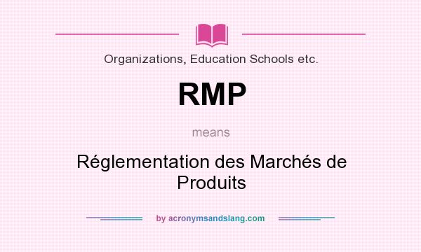 What does RMP mean? It stands for Réglementation des Marchés de Produits