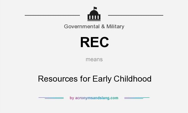 What does REC mean? It stands for Resources for Early Childhood
