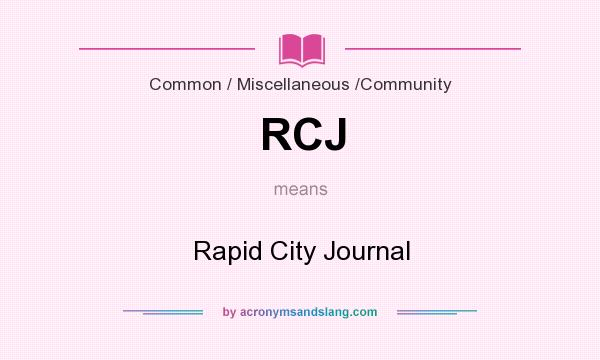 What does RCJ mean? It stands for Rapid City Journal