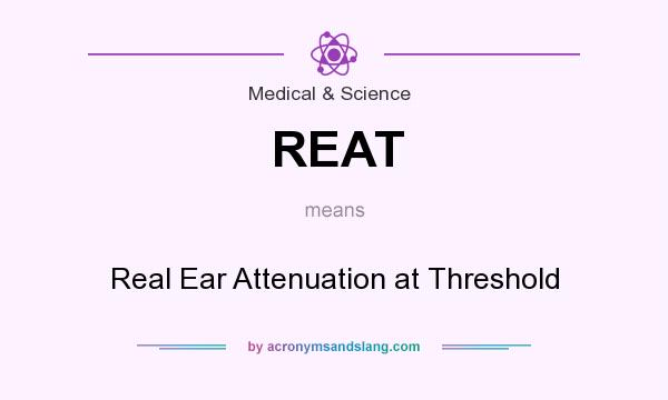 What does REAT mean? It stands for Real Ear Attenuation at Threshold