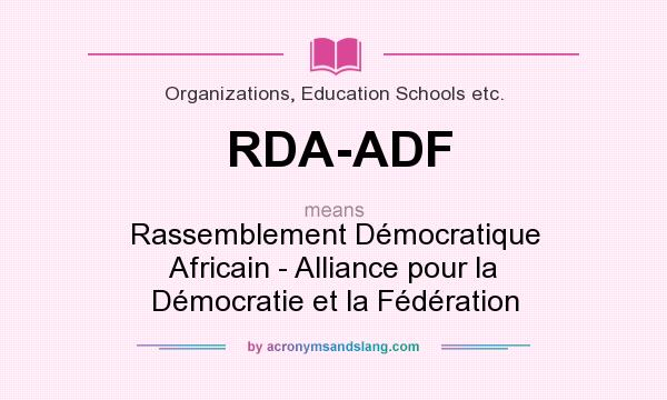 What does RDA-ADF mean? It stands for Rassemblement Démocratique Africain - Alliance pour la Démocratie et la Fédération