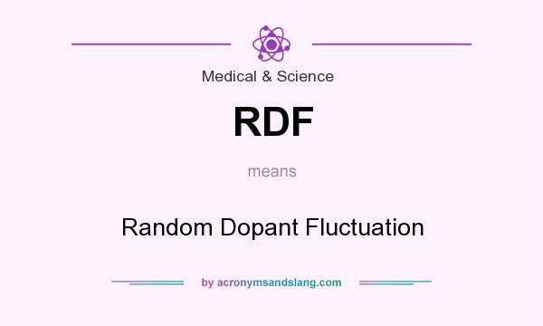 What does RDF mean? It stands for Random Dopant Fluctuation