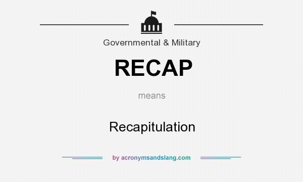 What does RECAP mean? It stands for Recapitulation